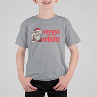 Santa Christmas Meme T Shirt For Kid Nothing For You Whore - Wonder Print Shop