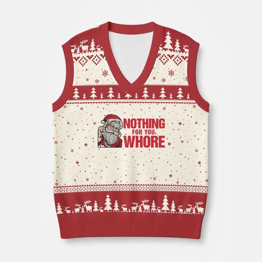 Santa Xmas Meme V-Neck Knit Sweater Vest Nothing For You Whore - Wonder Print Shop