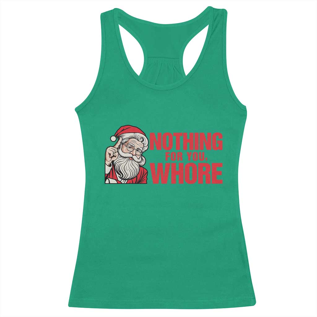 Santa Christmas Meme Racerback Tank Top Nothing For You Whore - Wonder Print Shop
