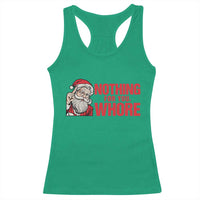 Santa Christmas Meme Racerback Tank Top Nothing For You Whore - Wonder Print Shop