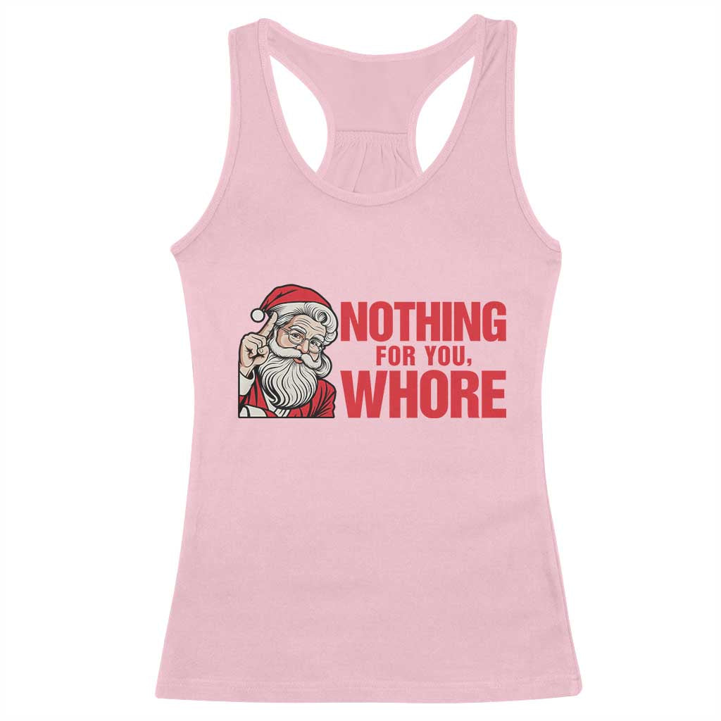 Santa Christmas Meme Racerback Tank Top Nothing For You Whore - Wonder Print Shop
