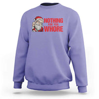 Santa Christmas Meme Sweatshirt Nothing For You Whore - Wonder Print Shop