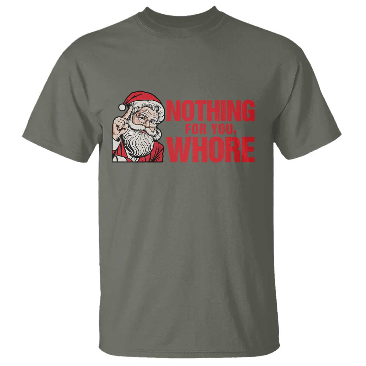 Santa Christmas Meme T Shirt Nothing For You Whore - Wonder Print Shop