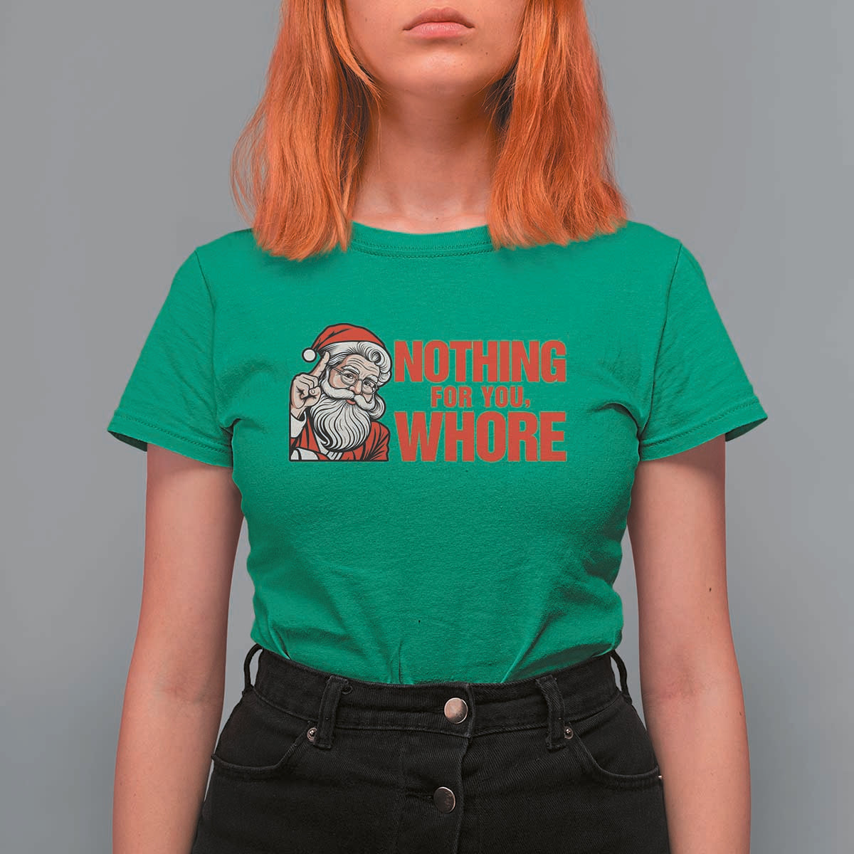 Santa Christmas Meme T Shirt For Women Nothing For You Whore - Wonder Print Shop