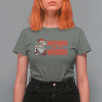 Santa Christmas Meme T Shirt For Women Nothing For You Whore - Wonder Print Shop