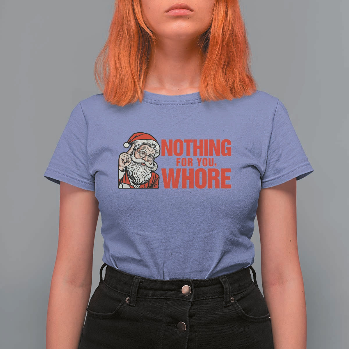 Santa Christmas Meme T Shirt For Women Nothing For You Whore - Wonder Print Shop