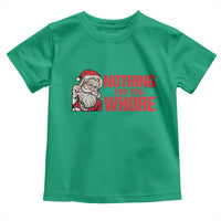Santa Christmas Meme Toddler T Shirt Nothing For You Whore - Wonder Print Shop