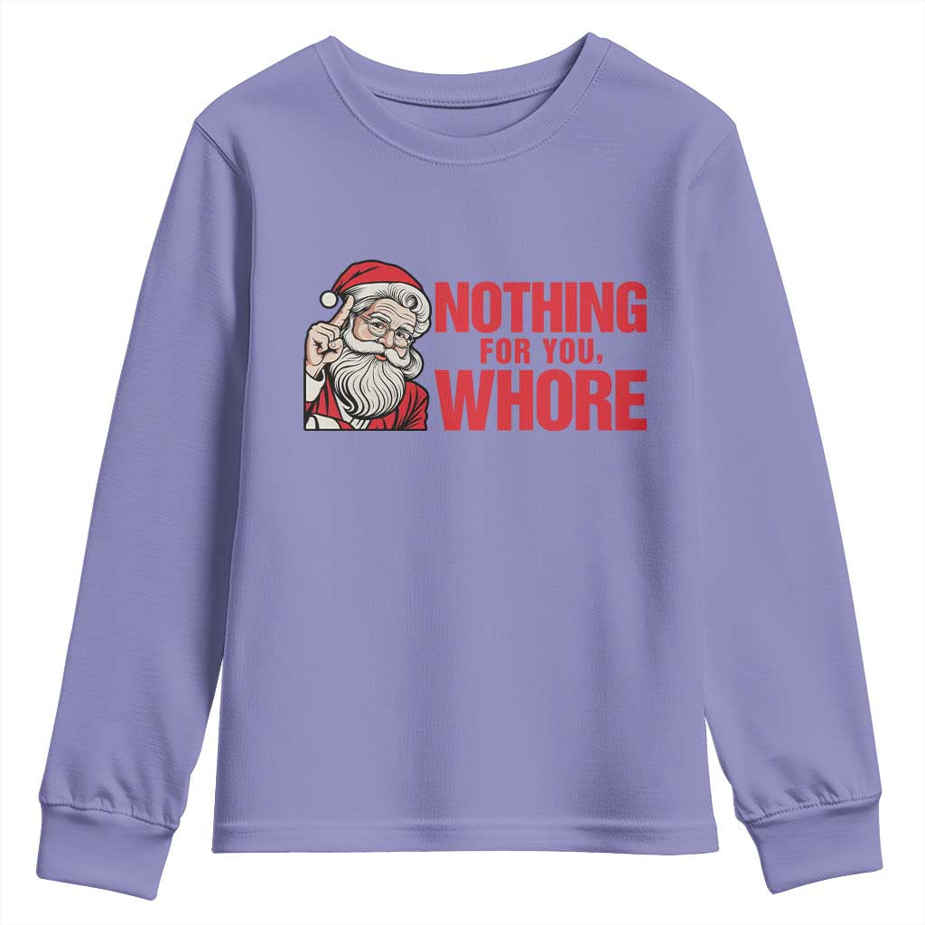 Santa Christmas Meme Youth Sweatshirt Nothing For You Whore - Wonder Print Shop