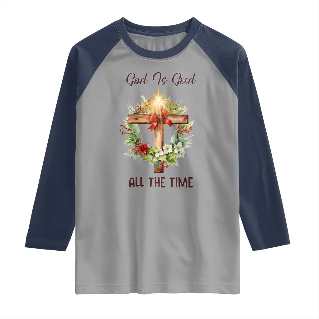 Cross Christian Christmas Raglan Shirt God Is Good All The Time - Wonder Print Shop