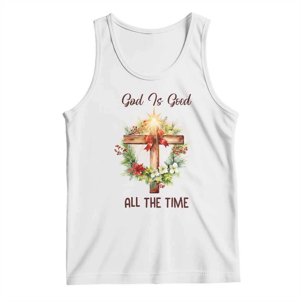 Cross Christian Christmas Tank Top God Is Good All The Time - Wonder Print Shop