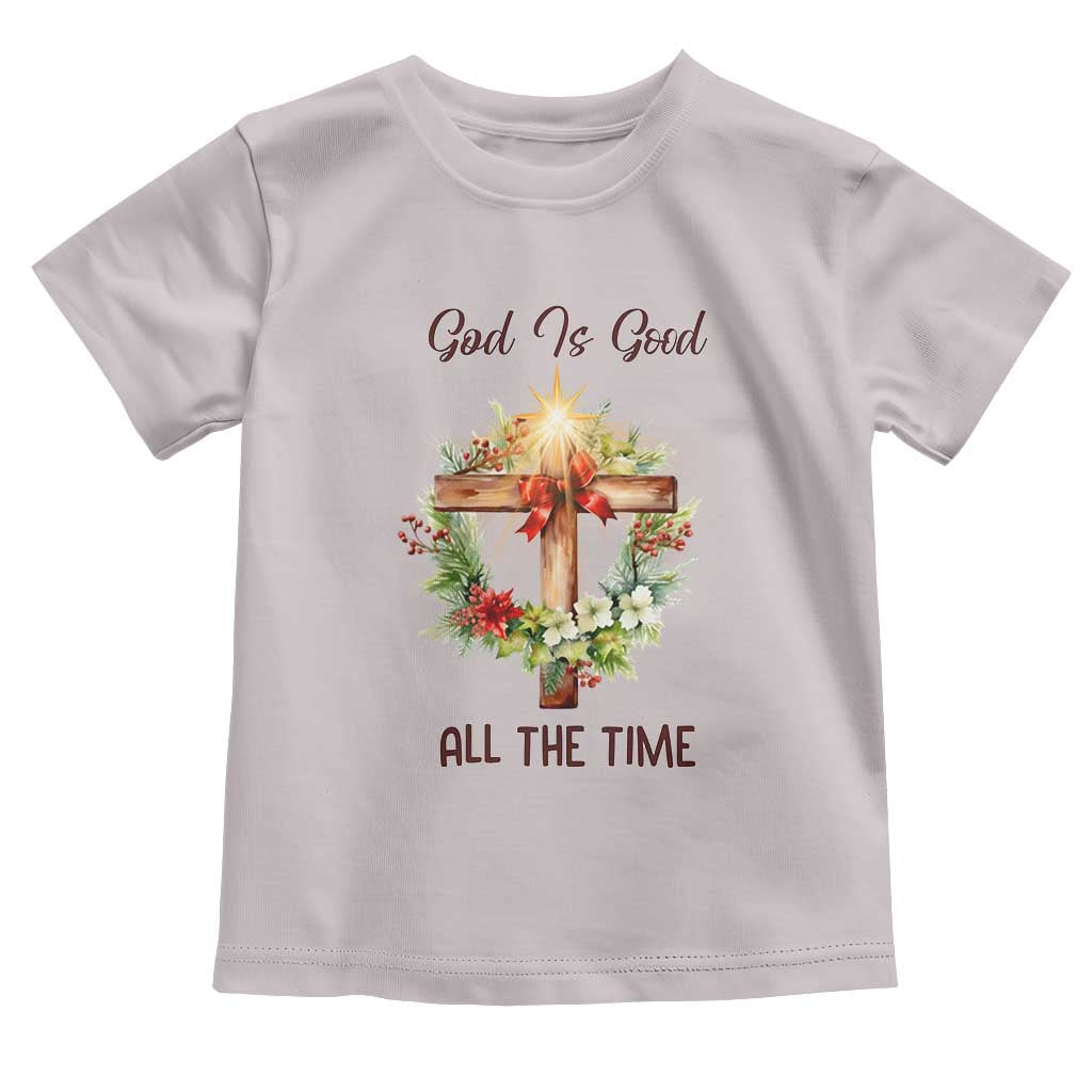Cross Christian Christmas Toddler T Shirt God Is Good All The Time - Wonder Print Shop