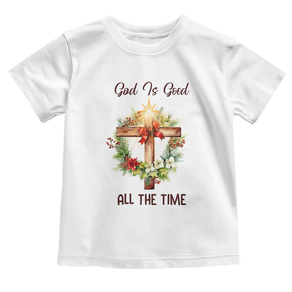 Cross Christian Christmas Toddler T Shirt God Is Good All The Time - Wonder Print Shop