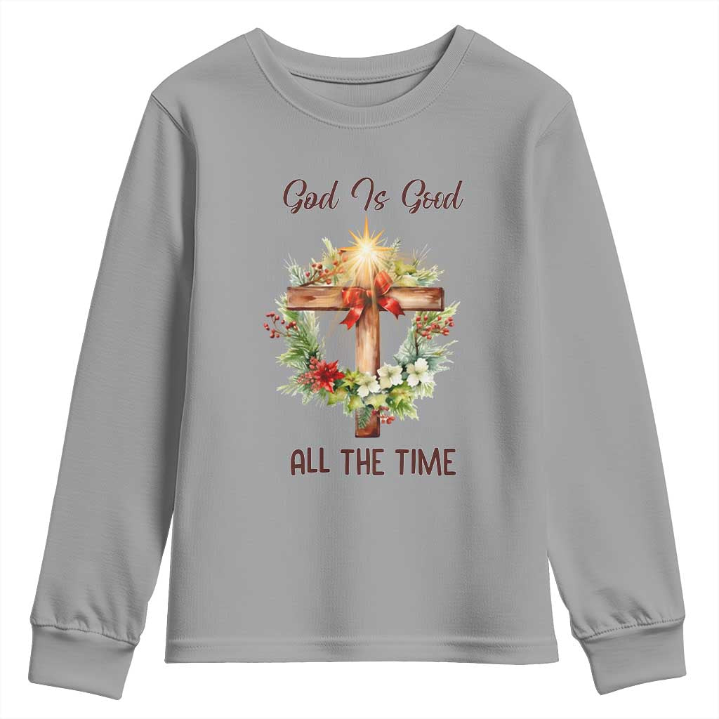 Cross Christian Christmas Youth Sweatshirt God Is Good All The Time - Wonder Print Shop
