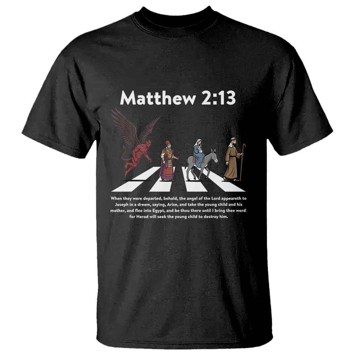 Jesus Christian T Shirt Cross Bible Verse Matthew 2:13 - Wonder Print Shop