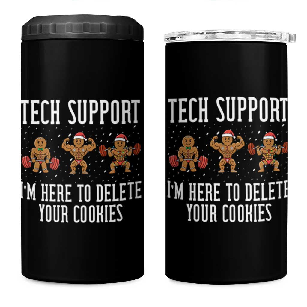 Tech Support Funny Christmas 4 in 1 Can Cooler Tumbler Gingerbread I Am Here To Delete Your Cookies - Wonder Print Shop