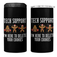 Tech Support Funny Christmas 4 in 1 Can Cooler Tumbler Gingerbread I Am Here To Delete Your Cookies - Wonder Print Shop