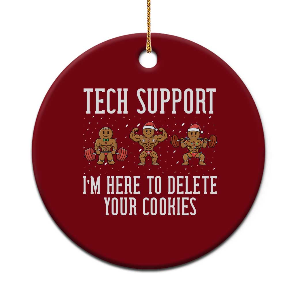 Tech Support Funny Xmas Ceramic Ornament Gingerbread I Am Here To Delete Your Cookies - Wonder Print Shop