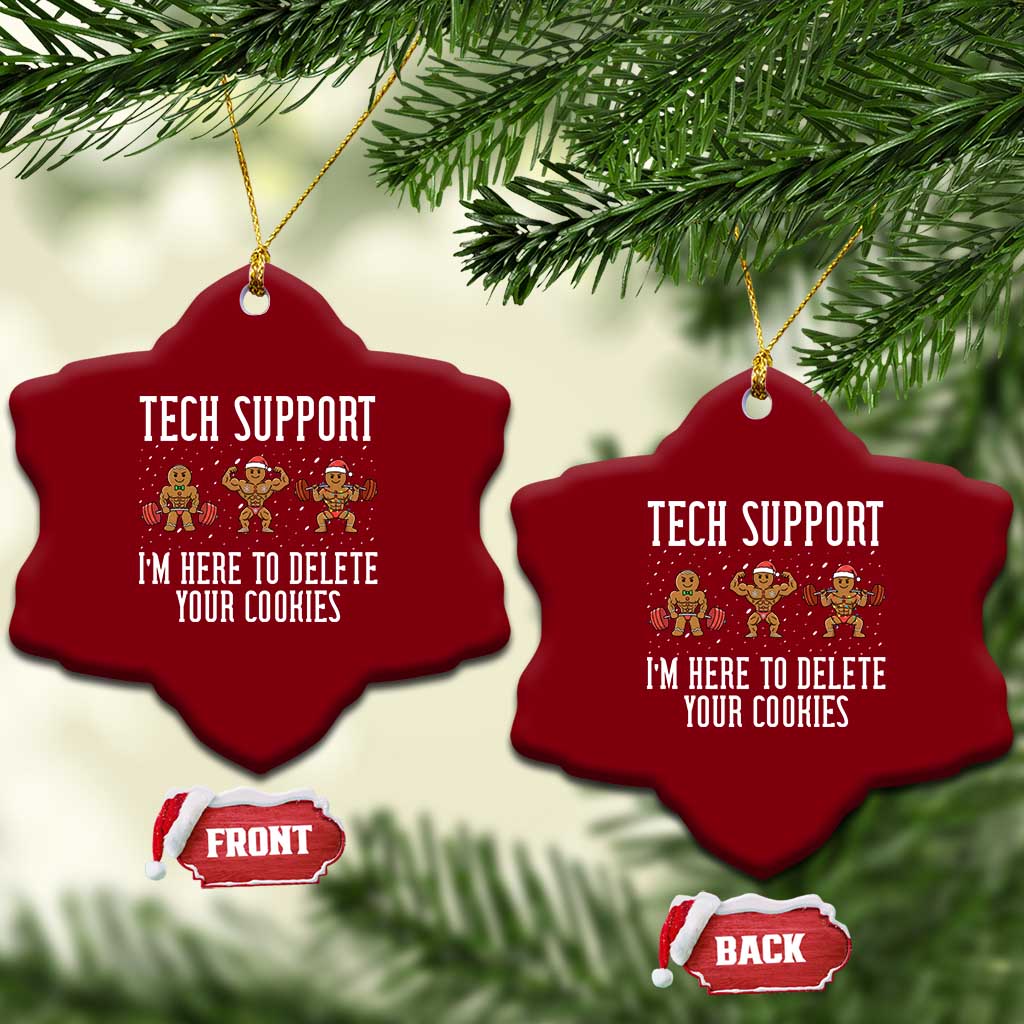 Tech Support Funny Xmas Ceramic Ornament Gingerbread I Am Here To Delete Your Cookies - Wonder Print Shop