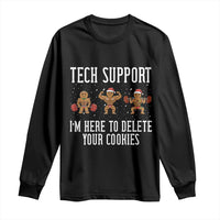 Tech Support Funny Christmas Long Sleeve Shirt Gingerbread I Am Here To Delete Your Cookies - Wonder Print Shop