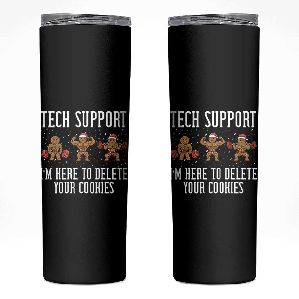Tech Support Funny Christmas Skinny Tumbler Gingerbread I Am Here To Delete Your Cookies - Wonder Print Shop