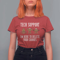 Tech Support Funny Christmas T Shirt For Women Gingerbread I Am Here To Delete Your Cookies - Wonder Print Shop
