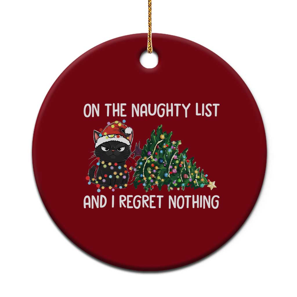 Funny Cat Xmas Ceramic Ornament On The Naughty List And I Regret Nothing - Wonder Print Shop