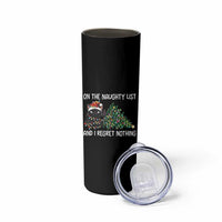 Funny Cat Christmas Skinny Tumbler On The Naughty List And I Regret Nothing - Wonder Print Shop