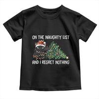 Funny Cat Christmas Toddler T Shirt On The Naughty List And I Regret Nothing - Wonder Print Shop