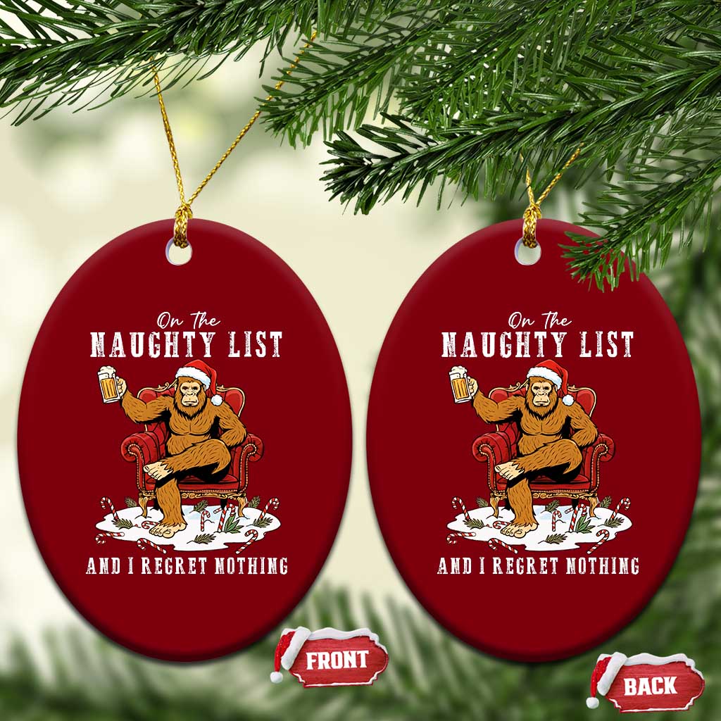 Funny Bigfoot Xmas Ceramic Ornament On The Naughty List And I Regret Nothing - Wonder Print Shop