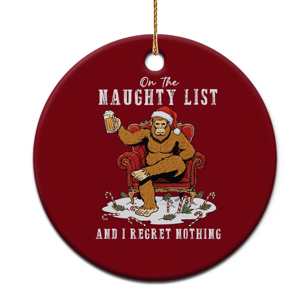 Funny Bigfoot Xmas Ceramic Ornament On The Naughty List And I Regret Nothing - Wonder Print Shop