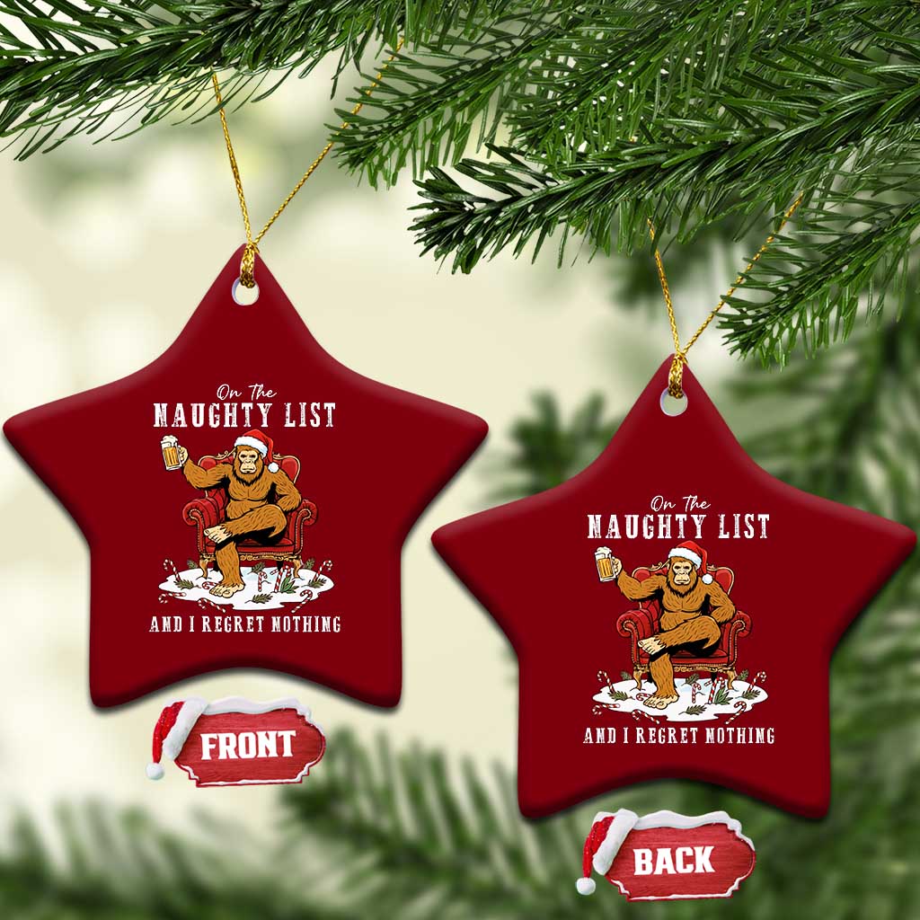 Funny Bigfoot Xmas Ceramic Ornament On The Naughty List And I Regret Nothing - Wonder Print Shop