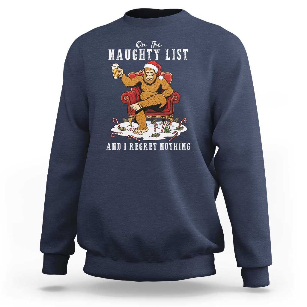 Funny Bigfoot Christmas Sweatshirt On The Naughty List And I Regret Nothing - Wonder Print Shop