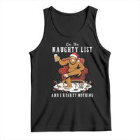 Funny Bigfoot Christmas Tank Top On The Naughty List And I Regret Nothing - Wonder Print Shop