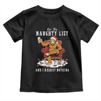 Funny Bigfoot Christmas Toddler T Shirt On The Naughty List And I Regret Nothing - Wonder Print Shop