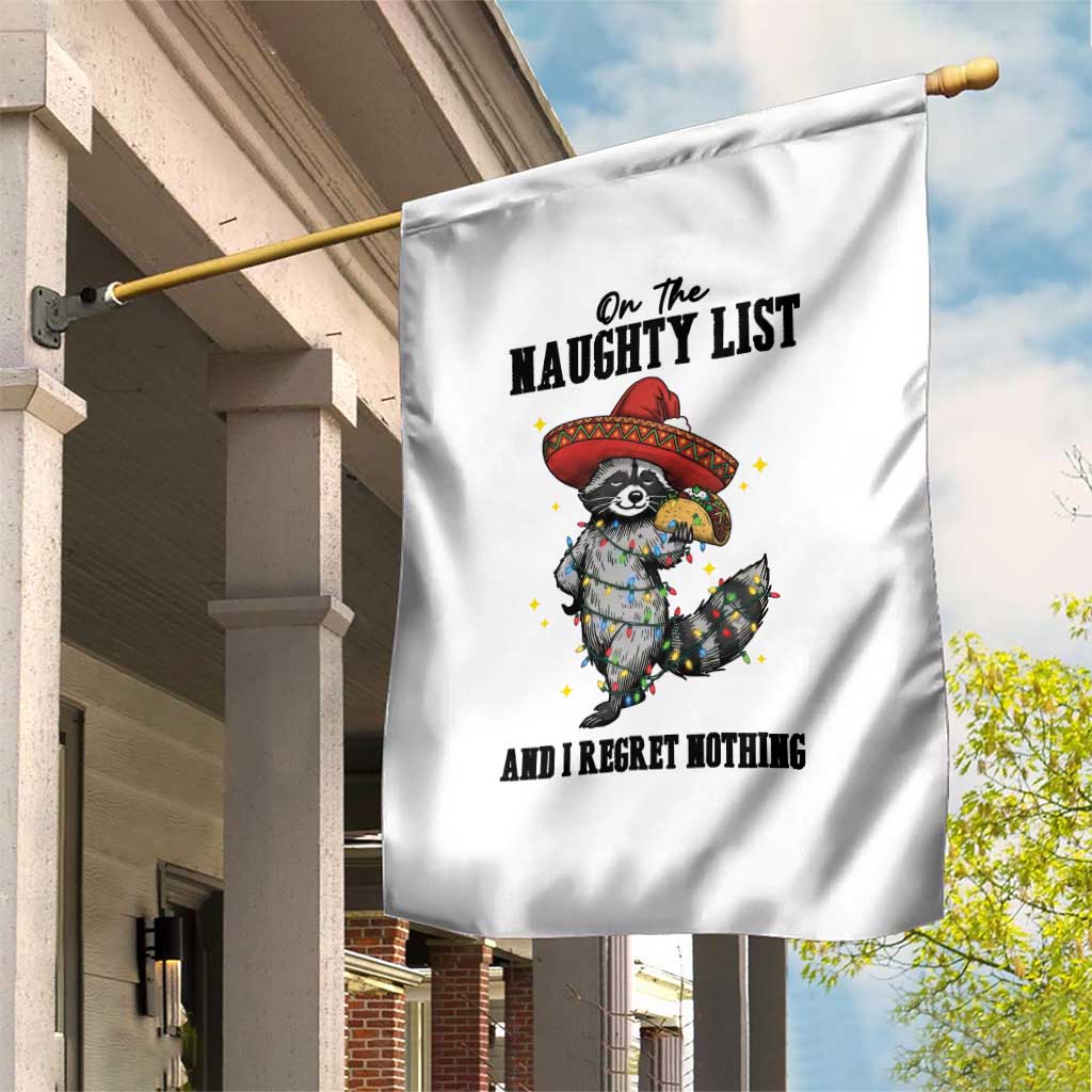 Funny Mexican Racoon Taco Christmas Garden Flag On The Naughty List And I Regret Nothing - Wonder Print Shop