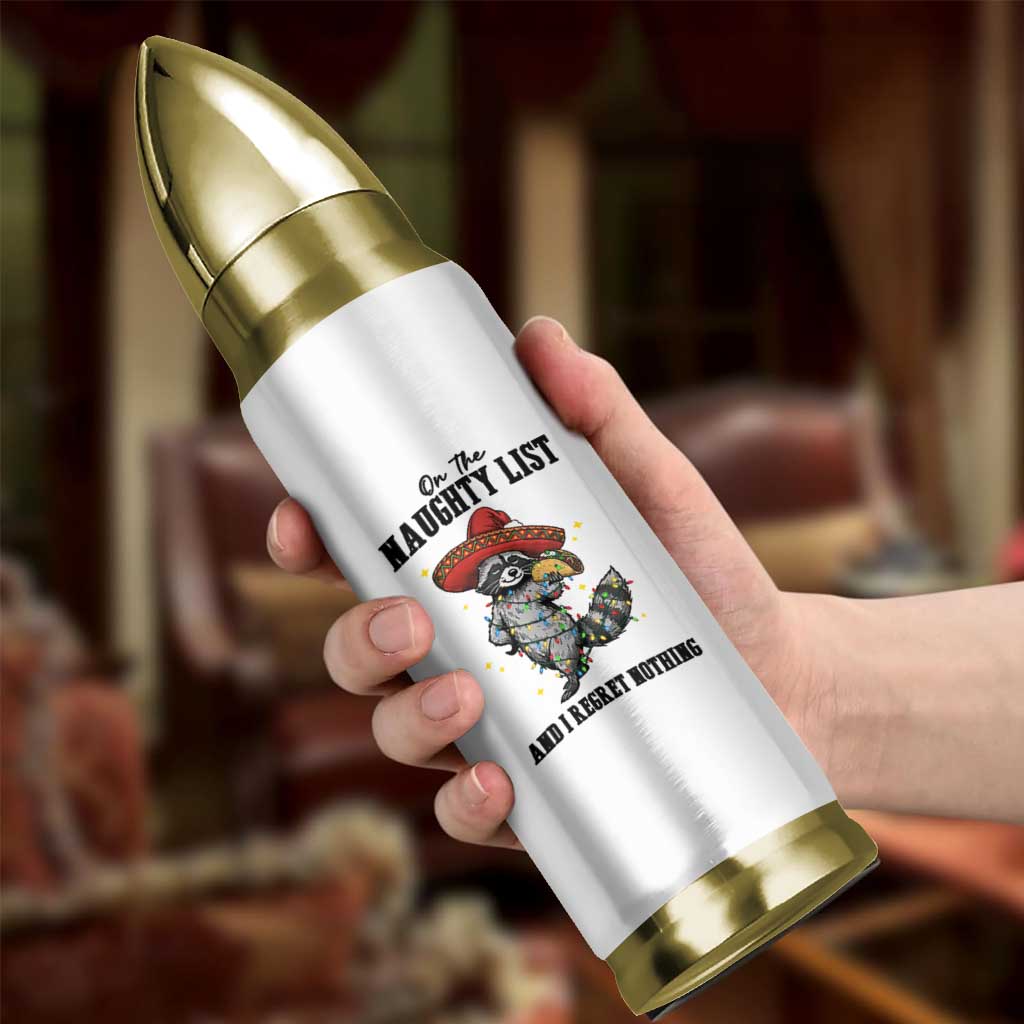 Funny Mexican Racoon Taco Christmas Bullet Tumbler On The Naughty List And I Regret Nothing - Wonder Print Shop