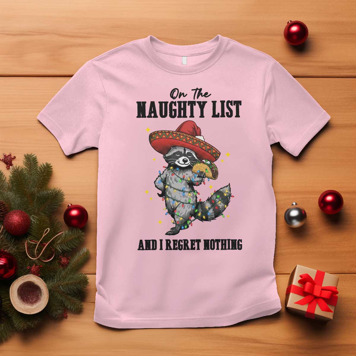 Funny Mexican Racoon Taco Christmas T Shirt On The Naughty List And I Regret Nothing - Wonder Print Shop