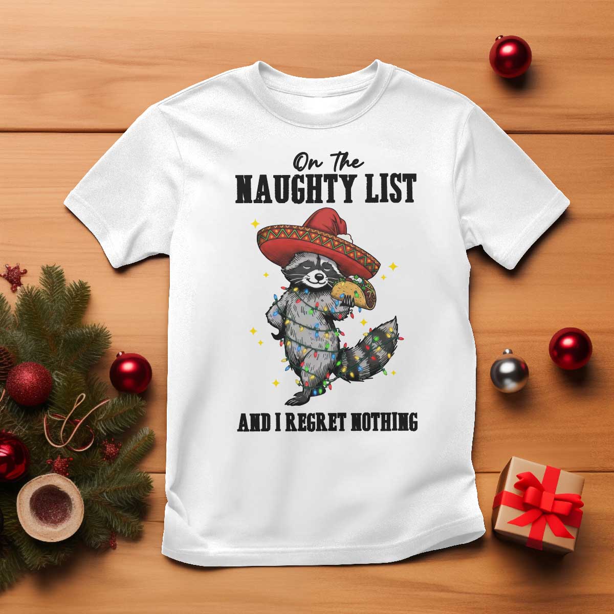 Funny Mexican Racoon Taco Christmas T Shirt On The Naughty List And I Regret Nothing - Wonder Print Shop