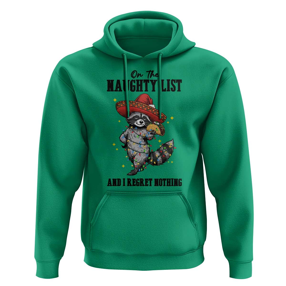 Funny Mexican Racoon Taco Christmas Hoodie On The Naughty List And I Regret Nothing - Wonder Print Shop