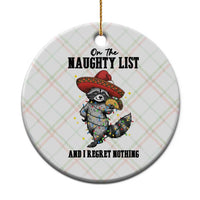 Funny Mexican Racoon Taco Xmas Ceramic Ornament On The Naughty List And I Regret Nothing - Wonder Print Shop