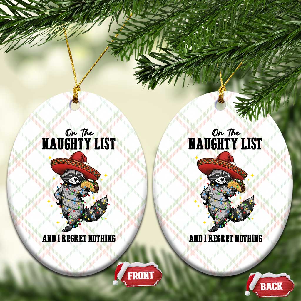 Funny Mexican Racoon Taco Xmas Ceramic Ornament On The Naughty List And I Regret Nothing - Wonder Print Shop