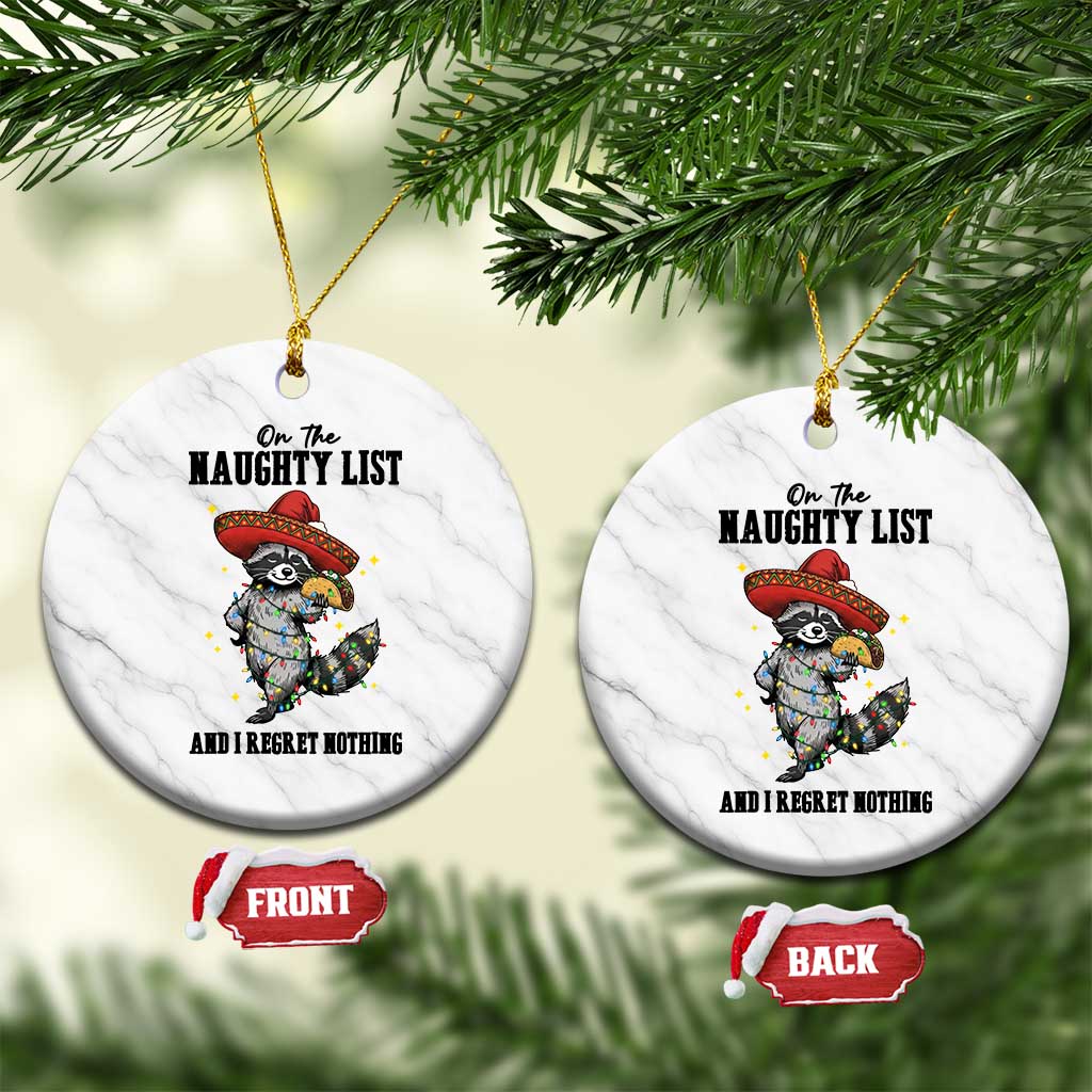 Funny Mexican Racoon Taco Xmas Ceramic Ornament On The Naughty List And I Regret Nothing - Wonder Print Shop