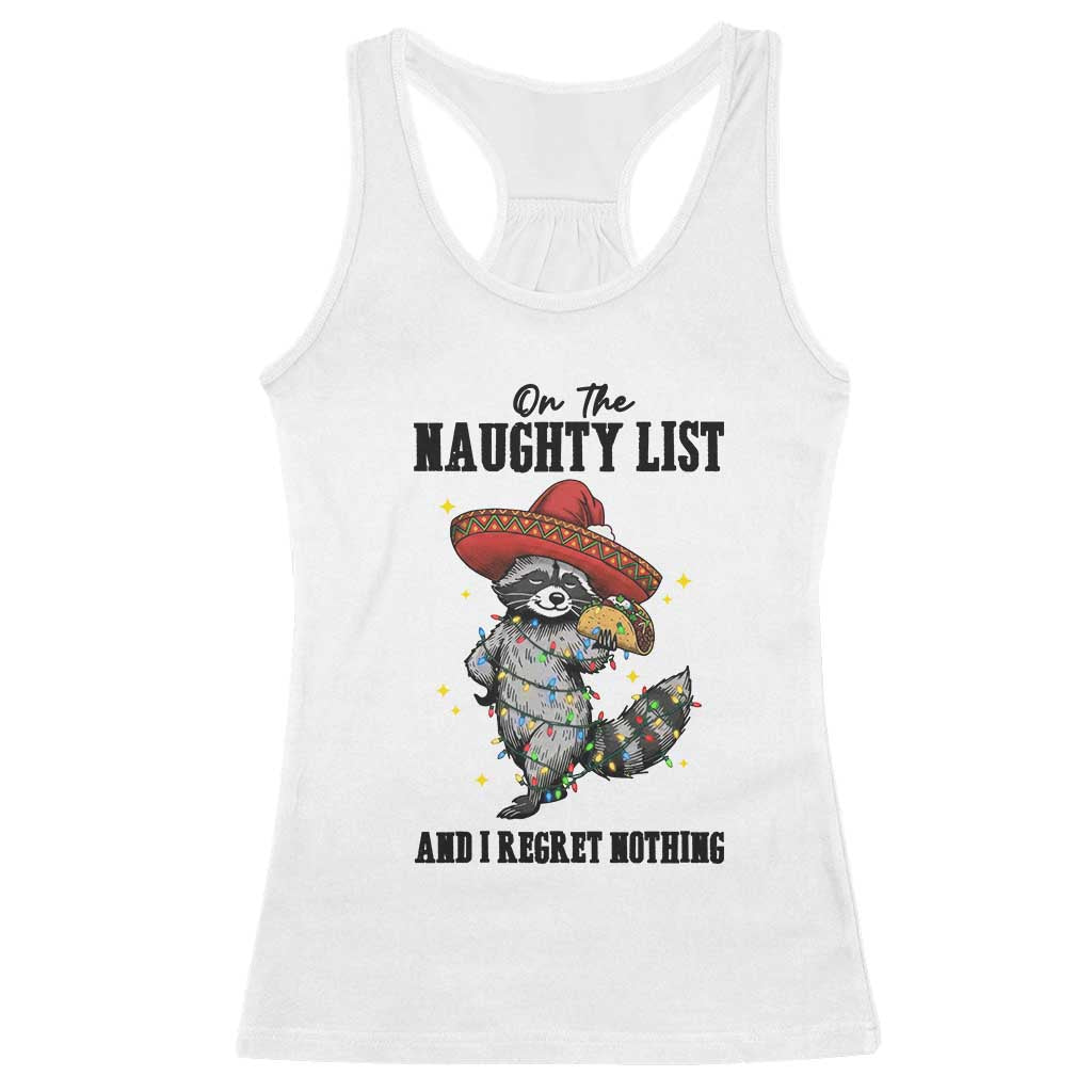 Funny Mexican Racoon Taco Christmas Racerback Tank Top On The Naughty List And I Regret Nothing - Wonder Print Shop