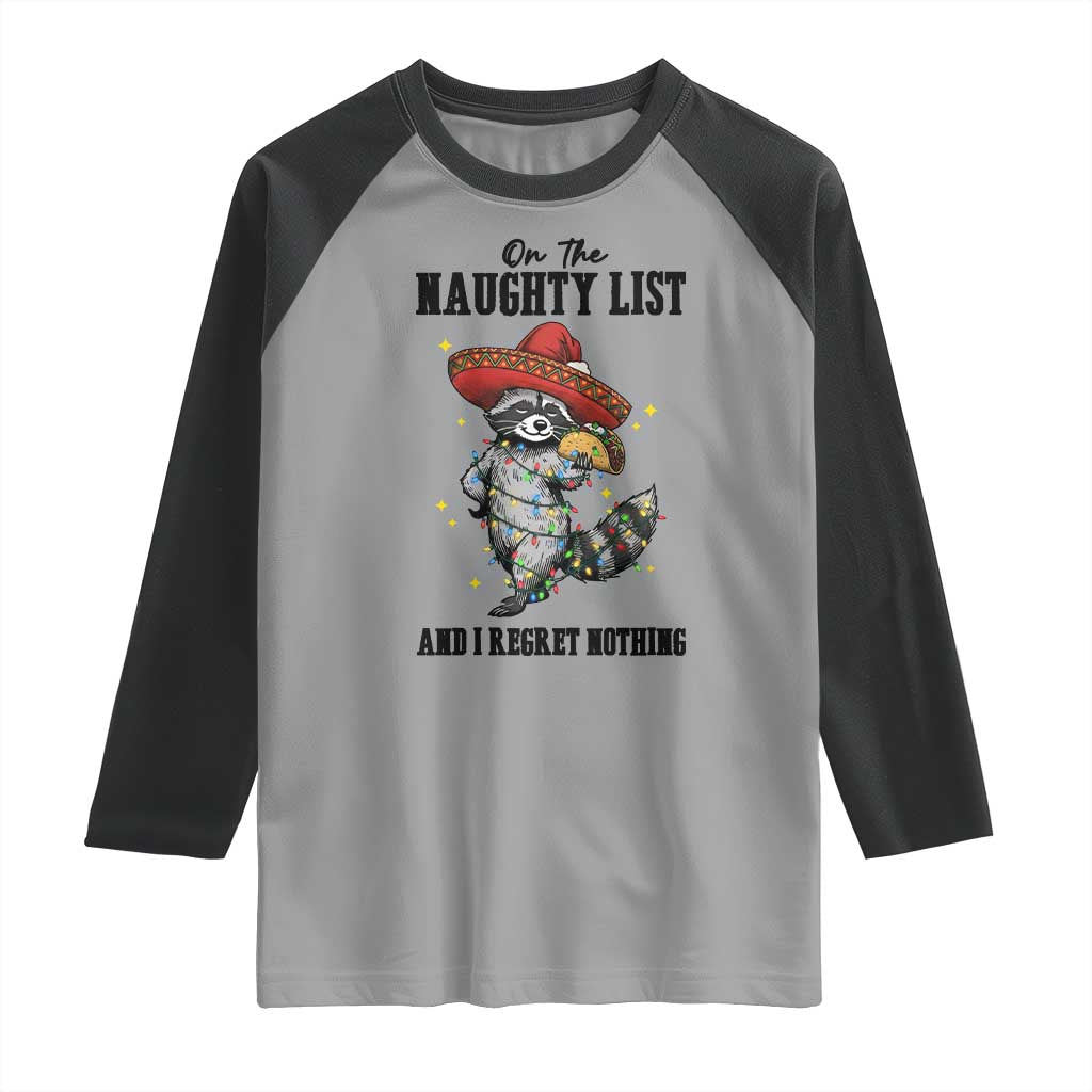 Funny Mexican Racoon Taco Christmas Raglan Shirt On The Naughty List And I Regret Nothing - Wonder Print Shop