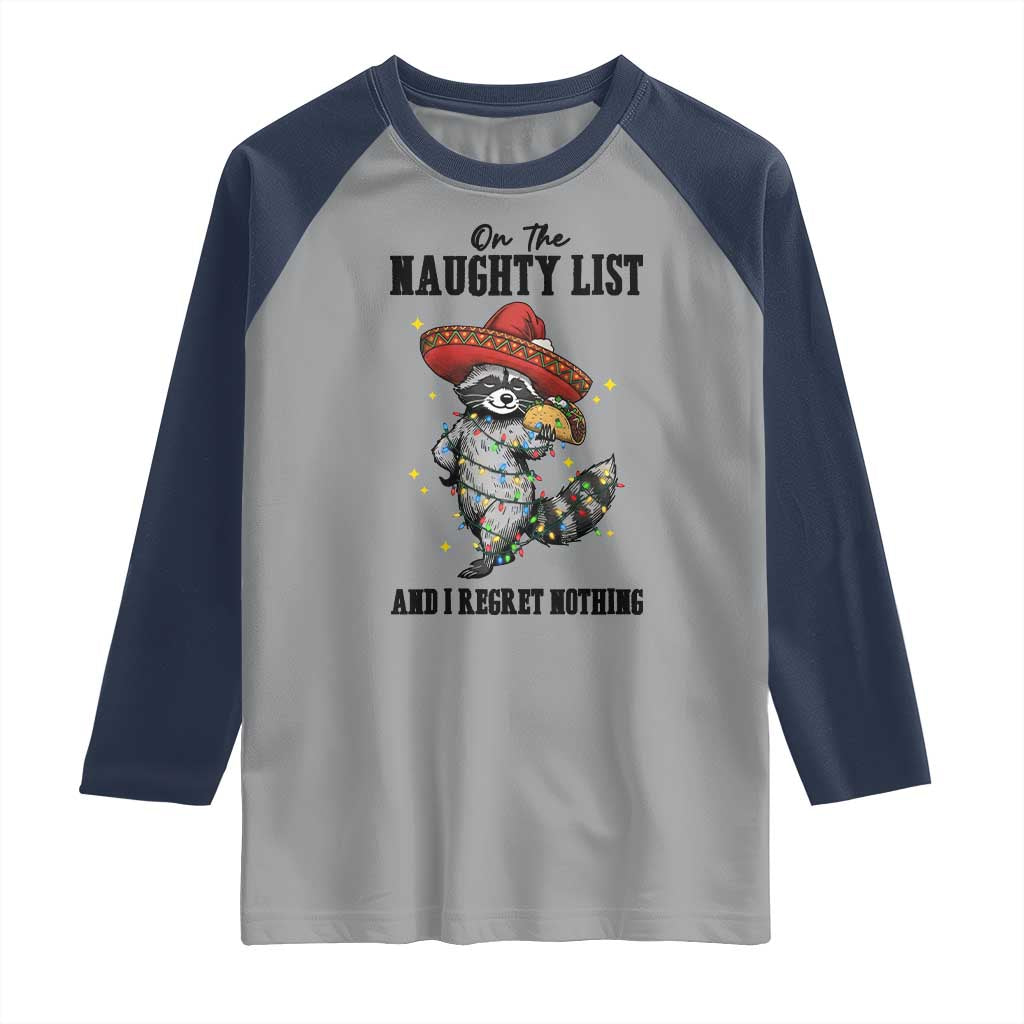 Funny Mexican Racoon Taco Christmas Raglan Shirt On The Naughty List And I Regret Nothing - Wonder Print Shop