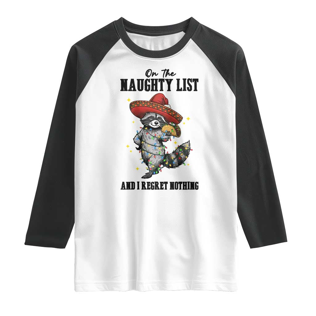 Funny Mexican Racoon Taco Christmas Raglan Shirt On The Naughty List And I Regret Nothing - Wonder Print Shop