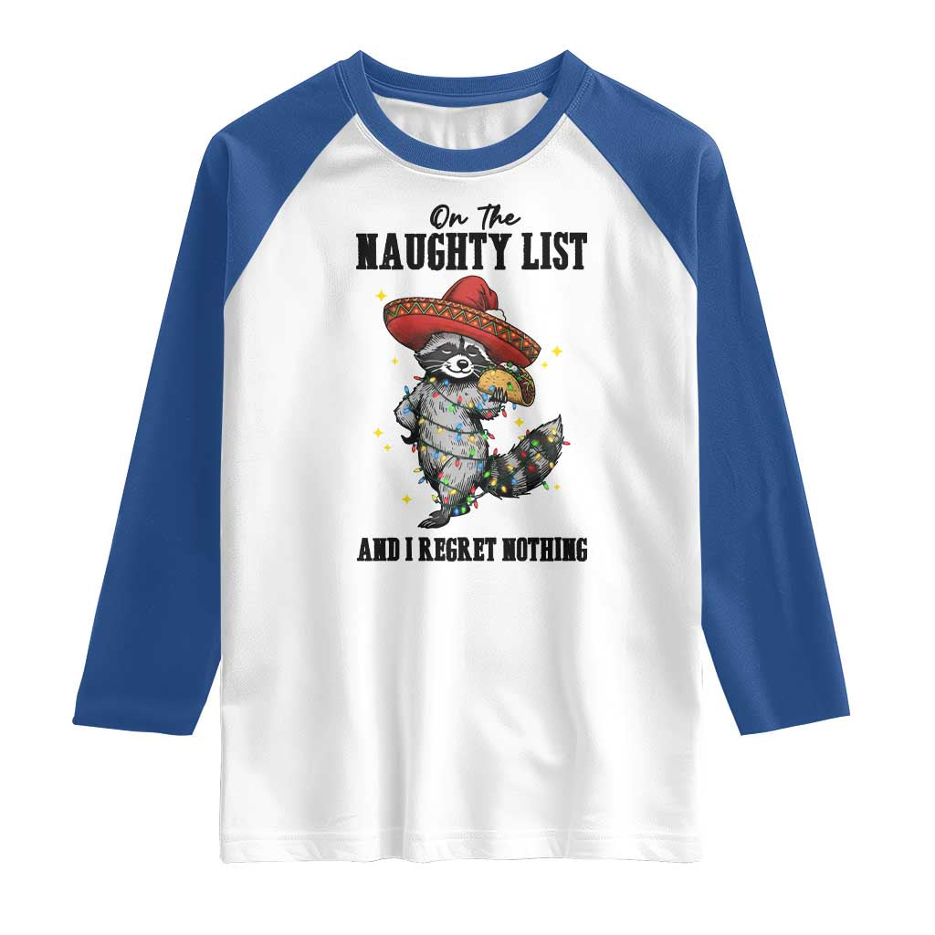 Funny Mexican Racoon Taco Christmas Raglan Shirt On The Naughty List And I Regret Nothing - Wonder Print Shop