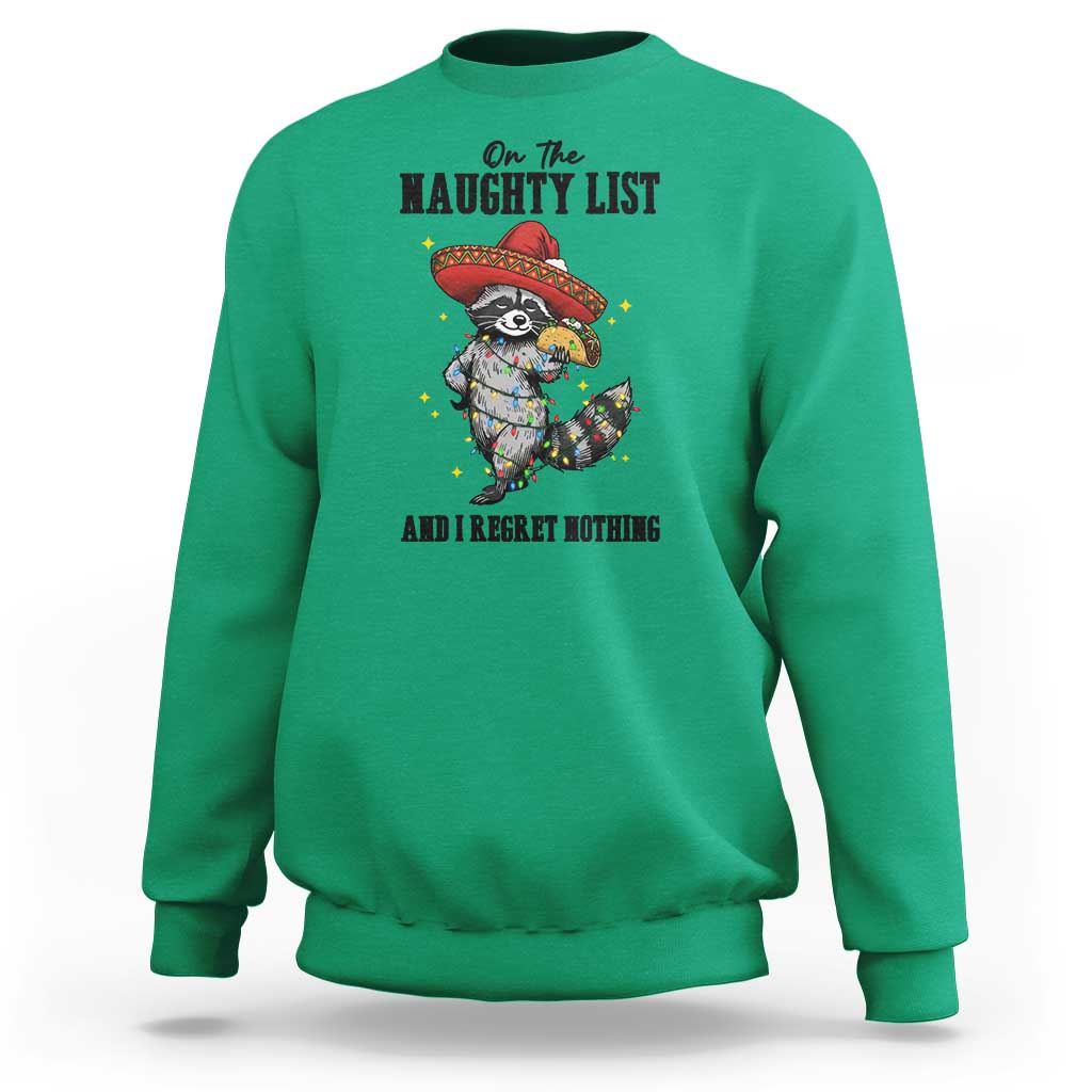 Funny Mexican Racoon Taco Christmas Sweatshirt On The Naughty List And I Regret Nothing - Wonder Print Shop