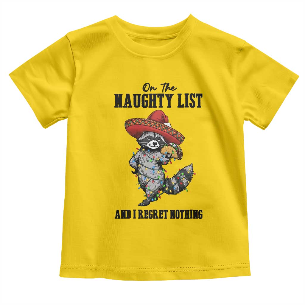 Funny Mexican Racoon Taco Christmas Toddler T Shirt On The Naughty List And I Regret Nothing - Wonder Print Shop