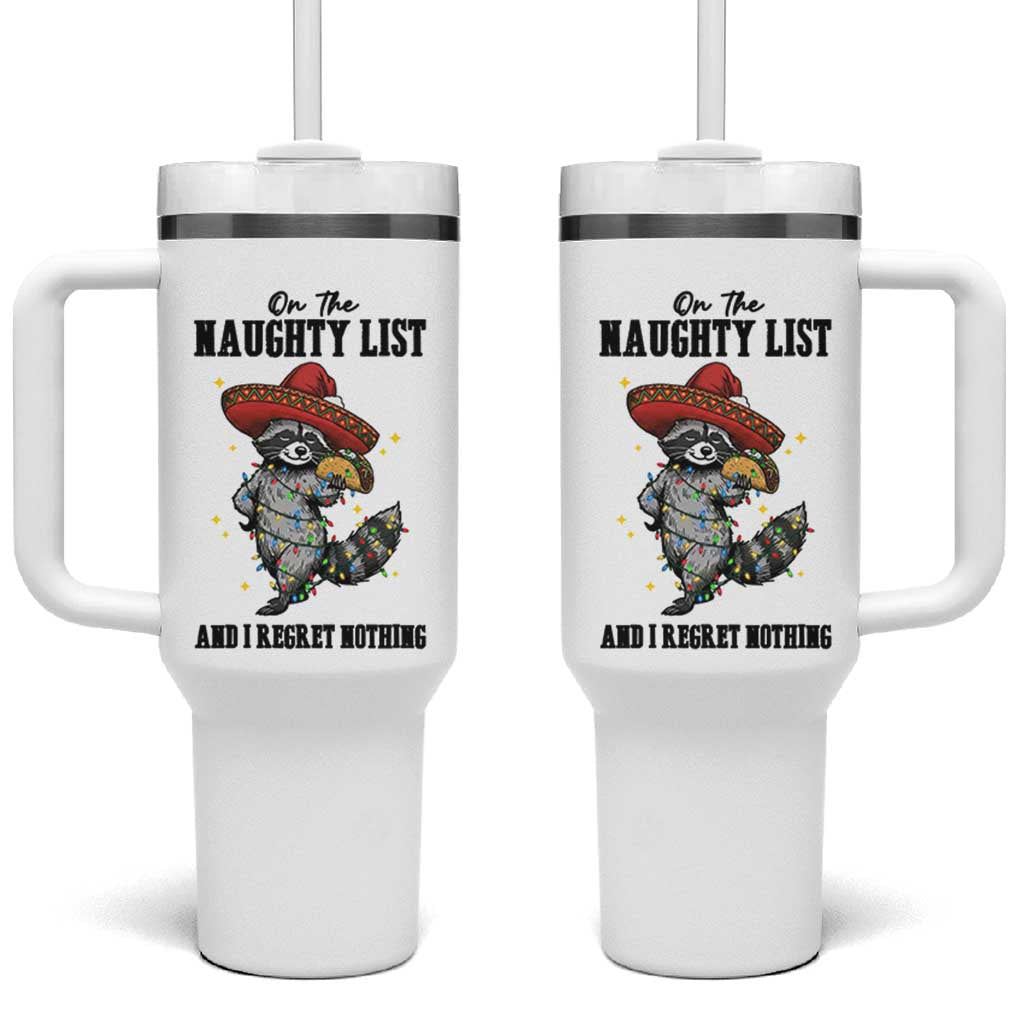 Funny Mexican Racoon Taco Christmas Tumbler With Handle On The Naughty List And I Regret Nothing - Wonder Print Shop